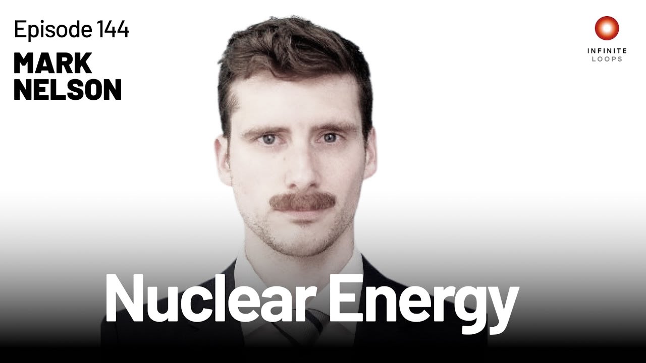 Nuclear Power: Change the Memes, Change the Future | Mark Nelson | Episode 144